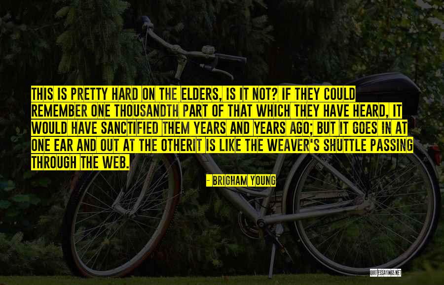 Years Passing Quotes By Brigham Young Years Passing Quotes By Brigham Young