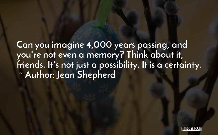 Years Passing Quotes By Jean Shepherd
