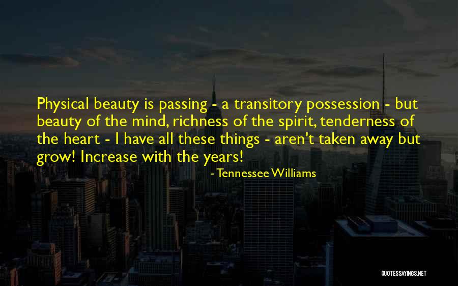 Years Passing Quotes By Tennessee Williams