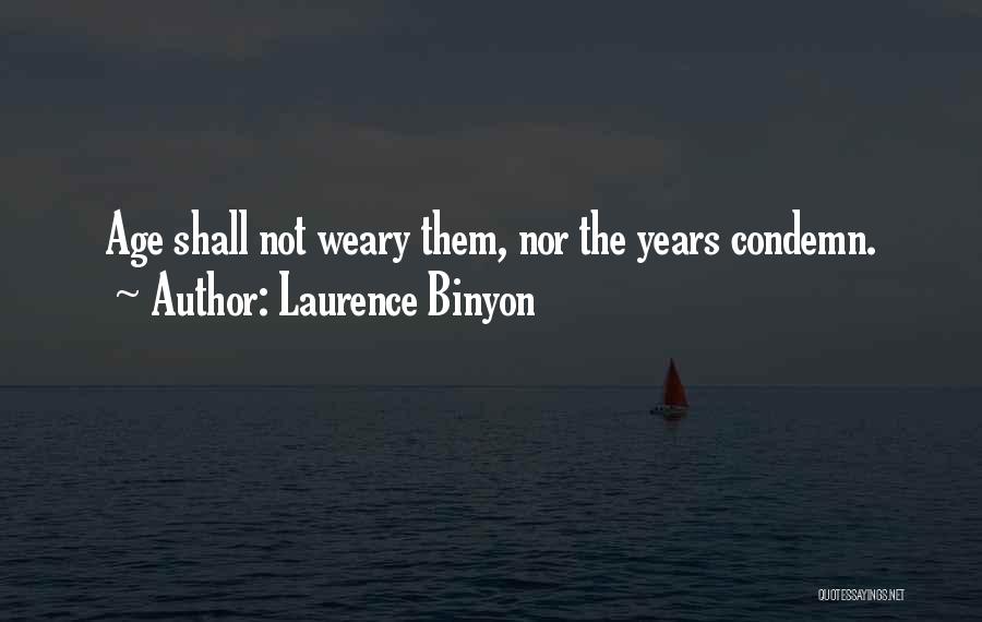 Years Quotes By Laurence Binyon