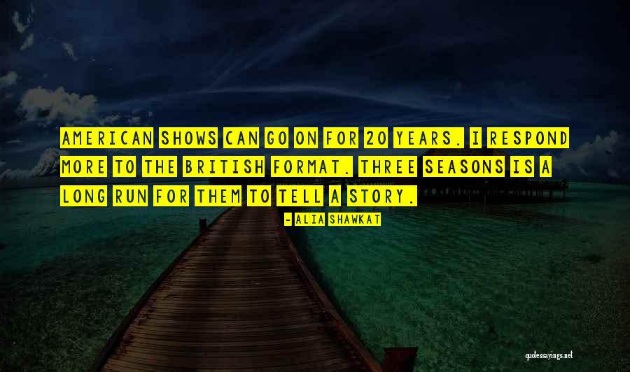 Years Seasons Quotes By Alia Shawkat Years Seasons Quotes By Alia Shawkat