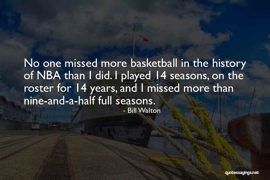 Years Seasons Quotes By Bill Walton Years Seasons Quotes By Bill Walton