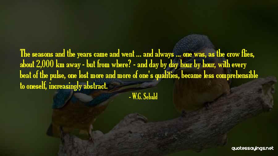 Years Seasons Quotes By W.G. Sebald Years Seasons Quotes By W.G. Sebald