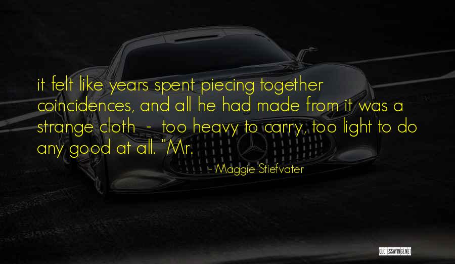 Years Spent Together Quotes By Maggie Stiefvater Years Spent Together Quotes By Maggie Stiefvater