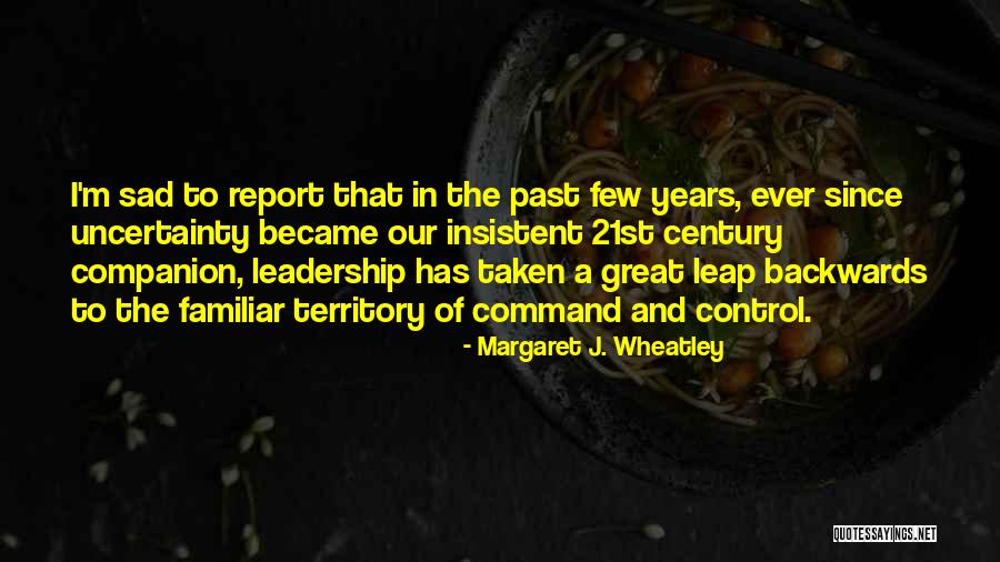 Years That Are Leap Quotes By Margaret J. Wheatley Years That Are Leap Quotes By Margaret J. Wheatley