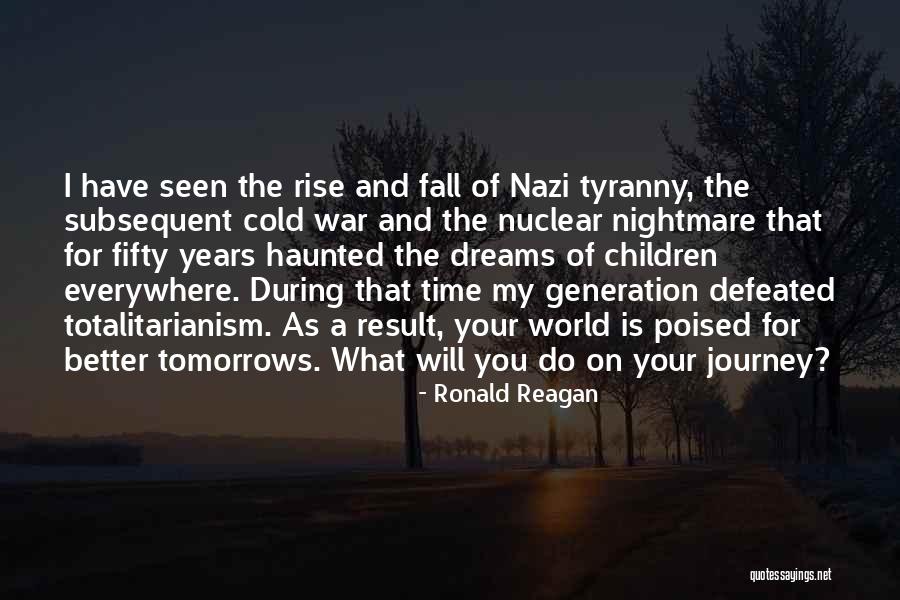 Years That Reagan Quotes By Ronald Reagan Years That Reagan Quotes By Ronald Reagan