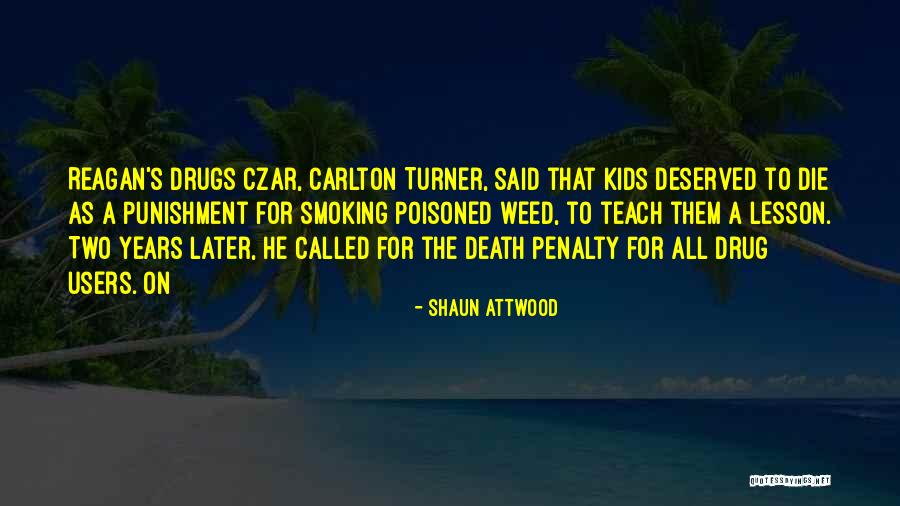 Years That Reagan Quotes By Shaun Attwood Years That Reagan Quotes By Shaun Attwood
