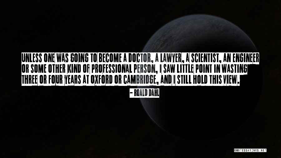 Years To Become A Doctor Quotes By Roald Dahl Years To Become A Doctor Quotes By Roald Dahl