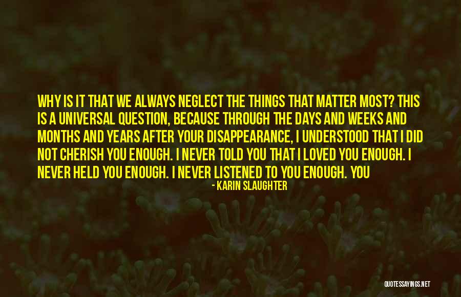 Years To Months Quotes By Karin Slaughter Years To Months Quotes By Karin Slaughter