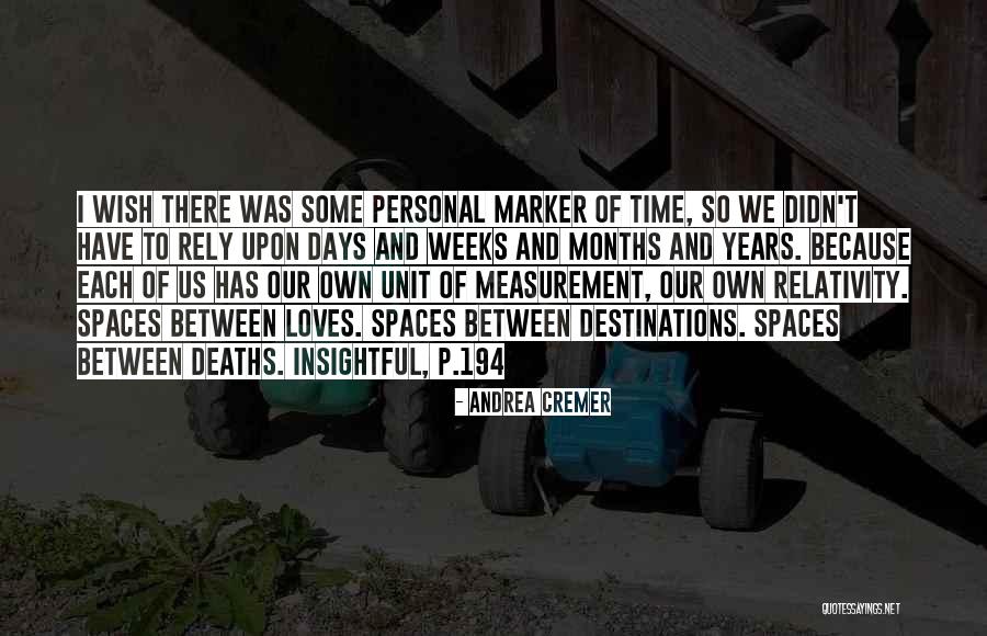 Years To Weeks Quotes By Andrea Cremer Years To Weeks Quotes By Andrea Cremer