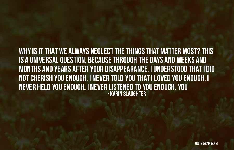Years To Weeks Quotes By Karin Slaughter Years To Weeks Quotes By Karin Slaughter