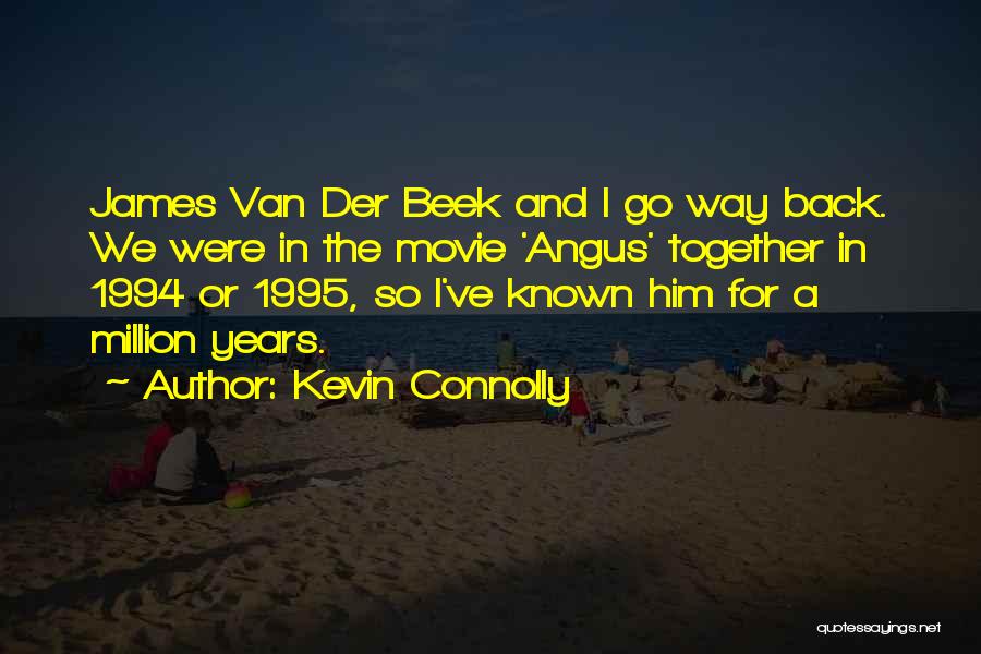 Years Together Quotes By Kevin Connolly