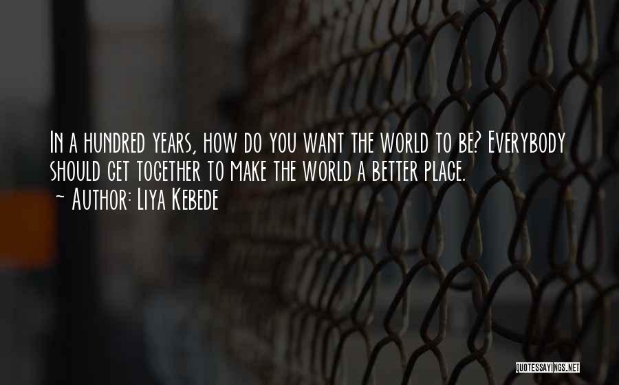 Years Together Quotes By Liya Kebede