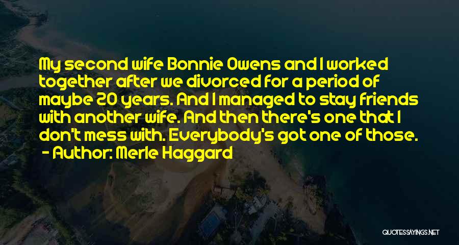 Years Together Quotes By Merle Haggard