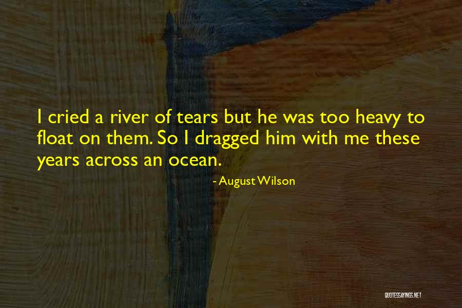 Years When August Quotes By August Wilson Years When August Quotes By August Wilson