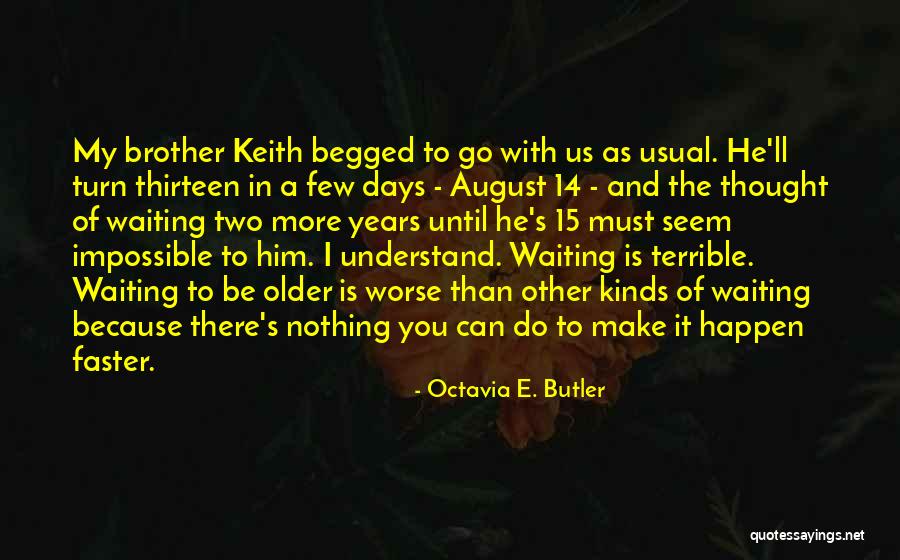 Years When August Quotes By Octavia E. Butler Years When August Quotes By Octavia E. Butler