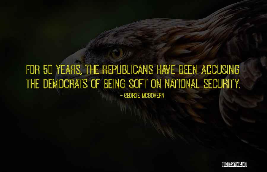Years When Republicans Quotes By George McGovern Years When Republicans Quotes By George McGovern