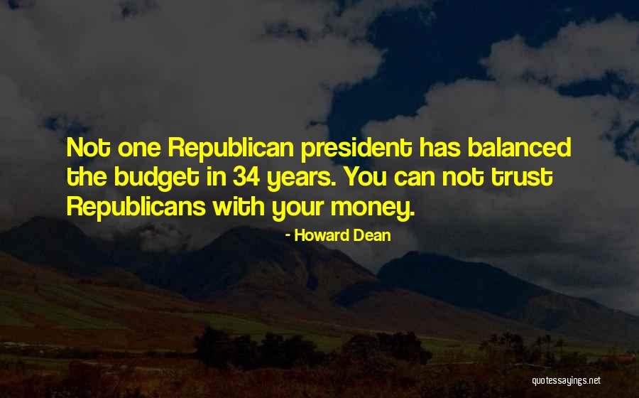 Years When Republicans Quotes By Howard Dean Years When Republicans Quotes By Howard Dean