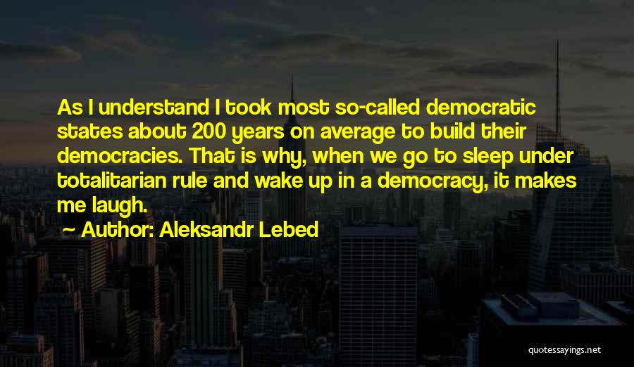 Years When States Quotes By Aleksandr Lebed