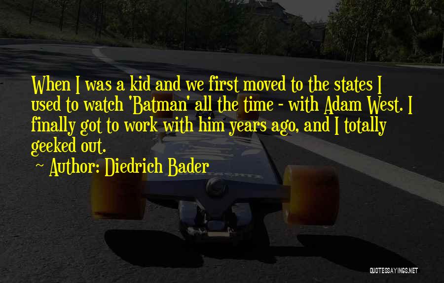 Years When States Quotes By Diedrich Bader