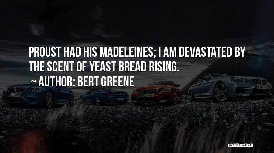 Yeast Quotes By Bert Greene