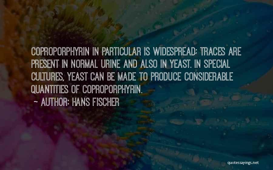 Yeast Quotes By Hans Fischer