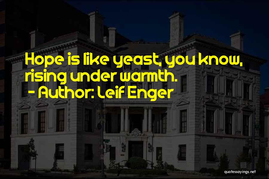 Yeast Quotes By Leif Enger