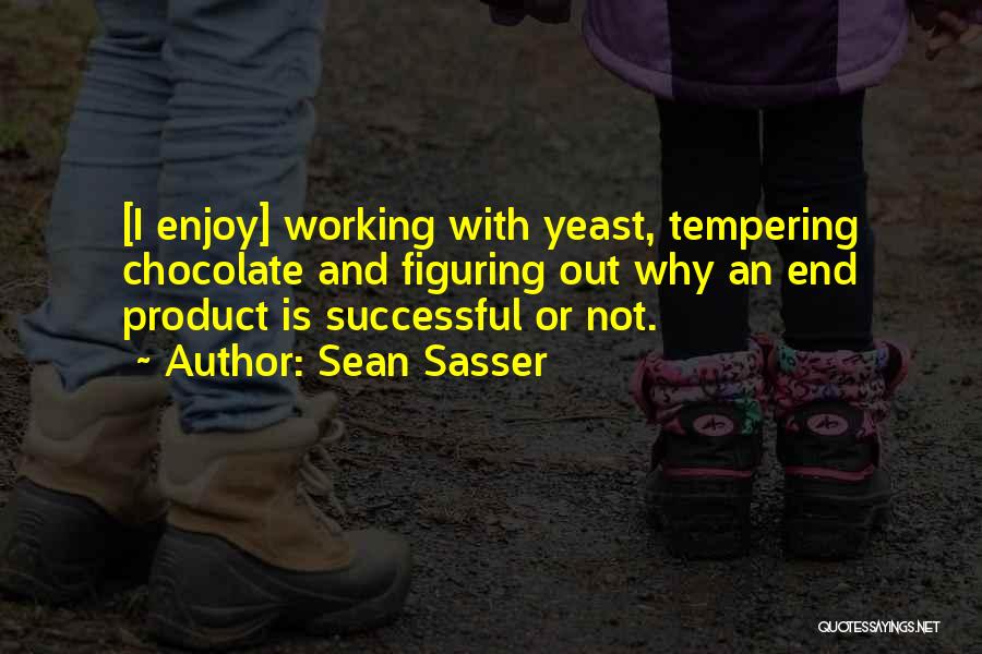 Yeast Quotes By Sean Sasser
