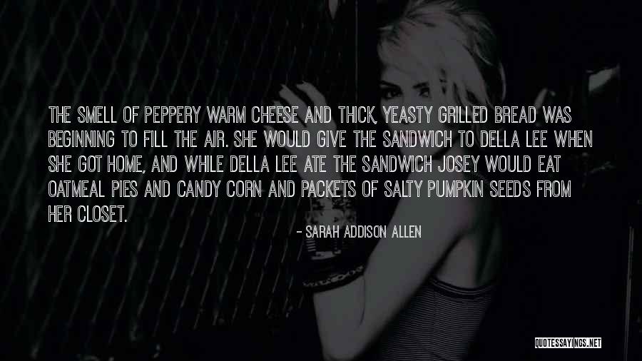 Yeasty Quotes By Sarah Addison Allen Yeasty Quotes By Sarah Addison Allen