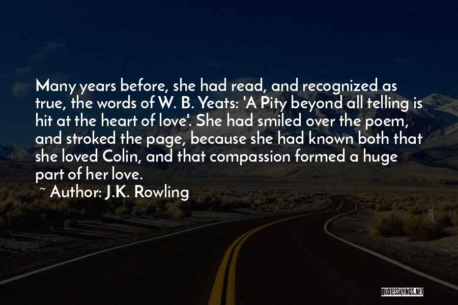 Yeats Love Quotes By J.K. Rowling