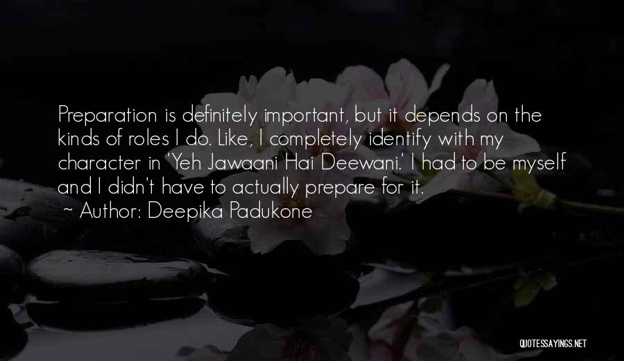 Yeh Jawaani Hai Deewani Quotes By Deepika Padukone