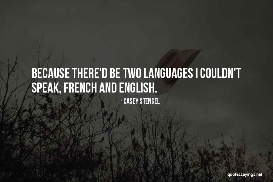Yehudi Mercado Quotes By Casey Stengel Yehudi Mercado Quotes By Casey Stengel