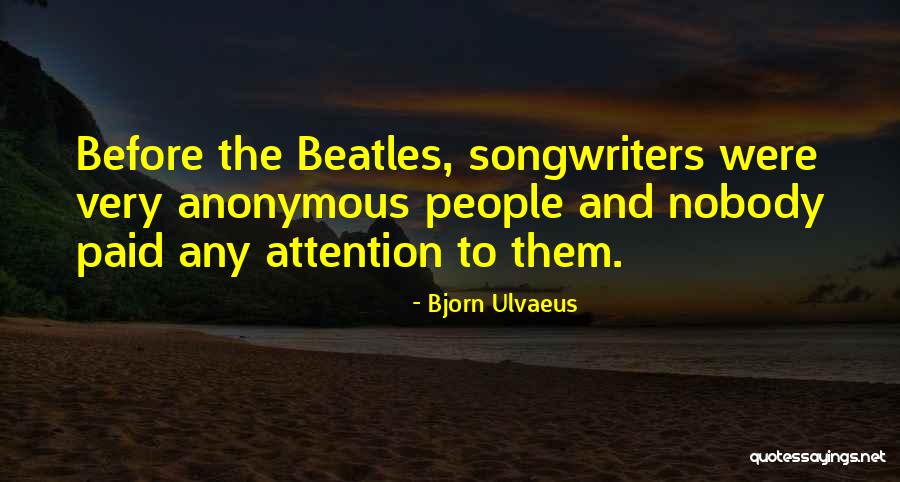 Yeison Uribe Quotes By Bjorn Ulvaeus Yeison Uribe Quotes By Bjorn Ulvaeus
