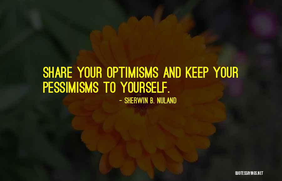 Yeison Viernes Quotes By Sherwin B. Nuland Yeison Viernes Quotes By Sherwin B. Nuland