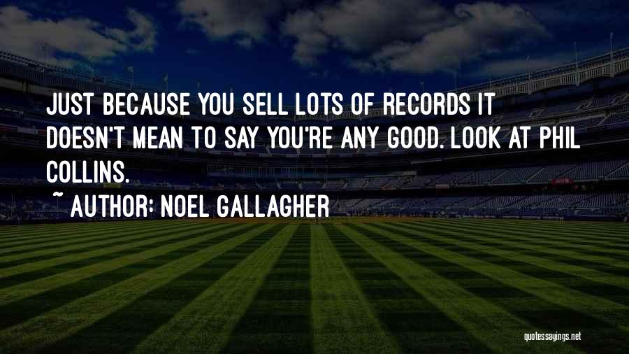 Yekta Vpn Quotes By Noel Gallagher