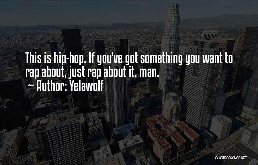 Yelawolf Quotes 1276646