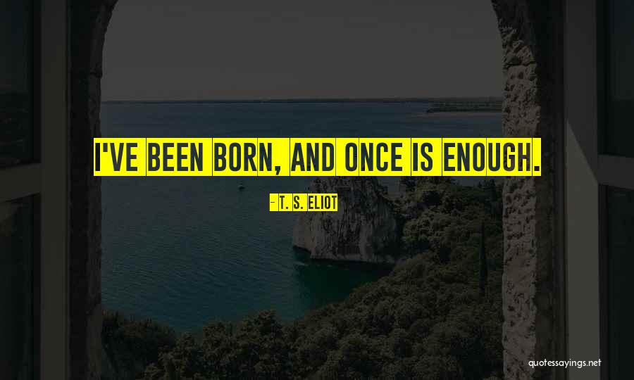 Yeliza Quotes By T. S. Eliot Yeliza Quotes By T. S. Eliot