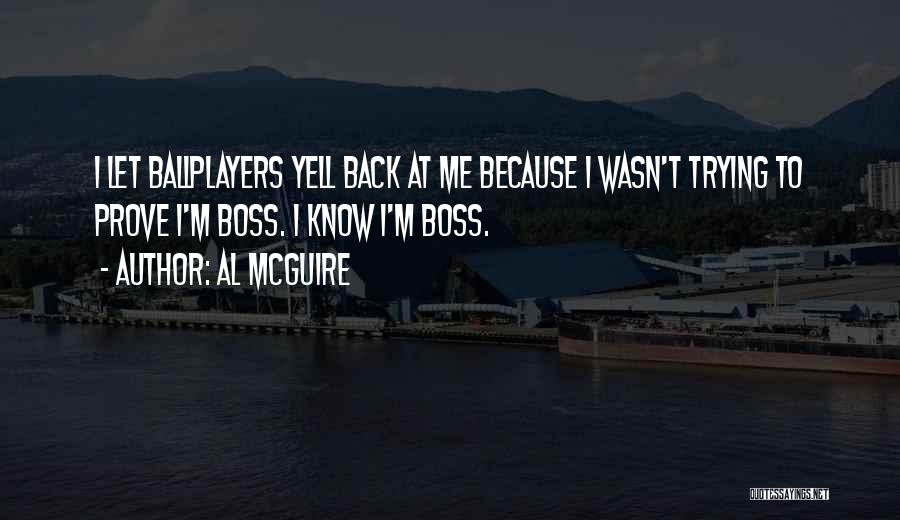 Yell At Me Quotes By Al McGuire