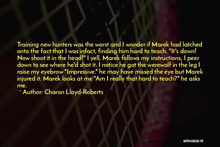 Yell At Me Quotes By Charon Lloyd-Roberts