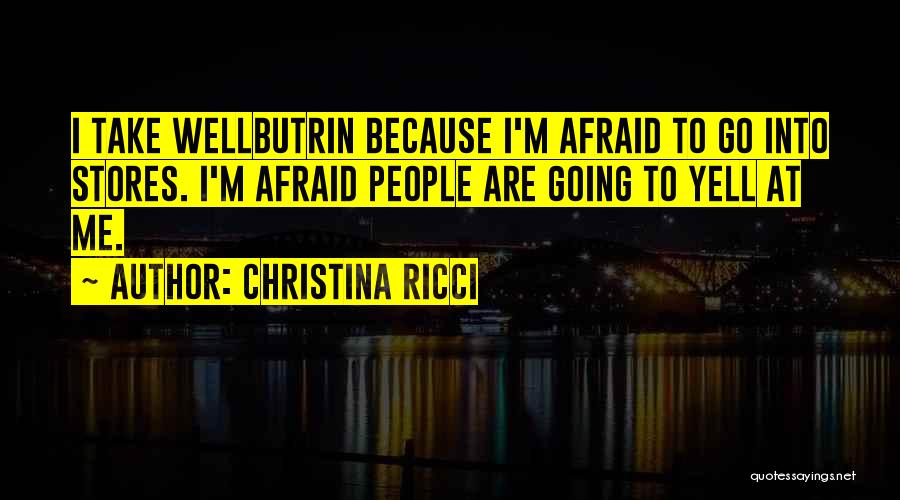 Yell At Me Quotes By Christina Ricci