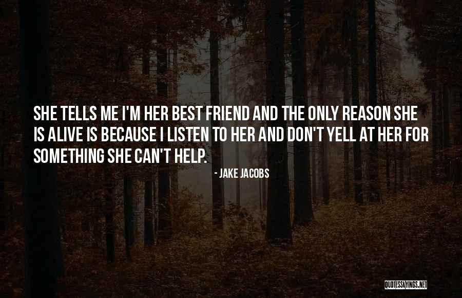 Yell At Me Quotes By Jake Jacobs Yell At Me Quotes By Jake Jacobs