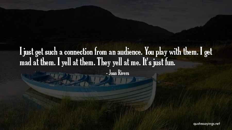 Yell At Me Quotes By Joan Rivers Yell At Me Quotes By Joan Rivers