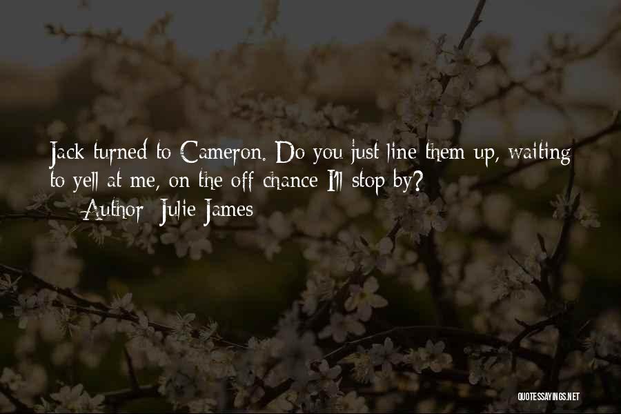Yell At Me Quotes By Julie James