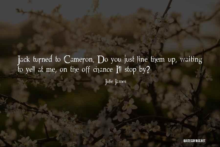 Yell At Me Quotes By Julie James Yell At Me Quotes By Julie James