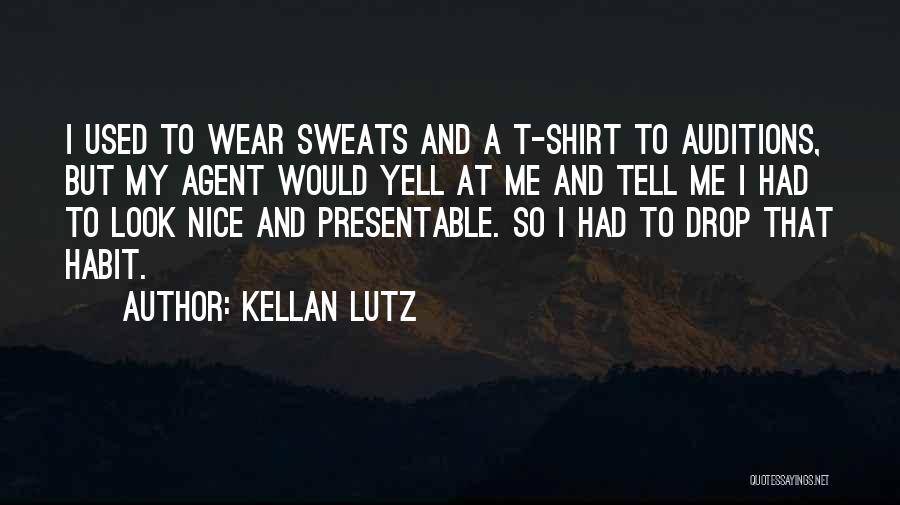 Yell At Me Quotes By Kellan Lutz