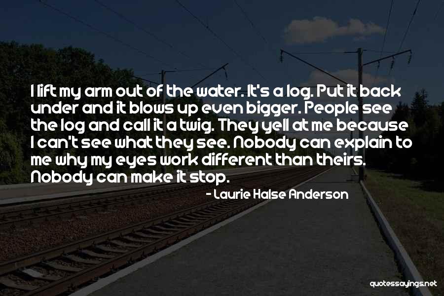 Yell At Me Quotes By Laurie Halse Anderson