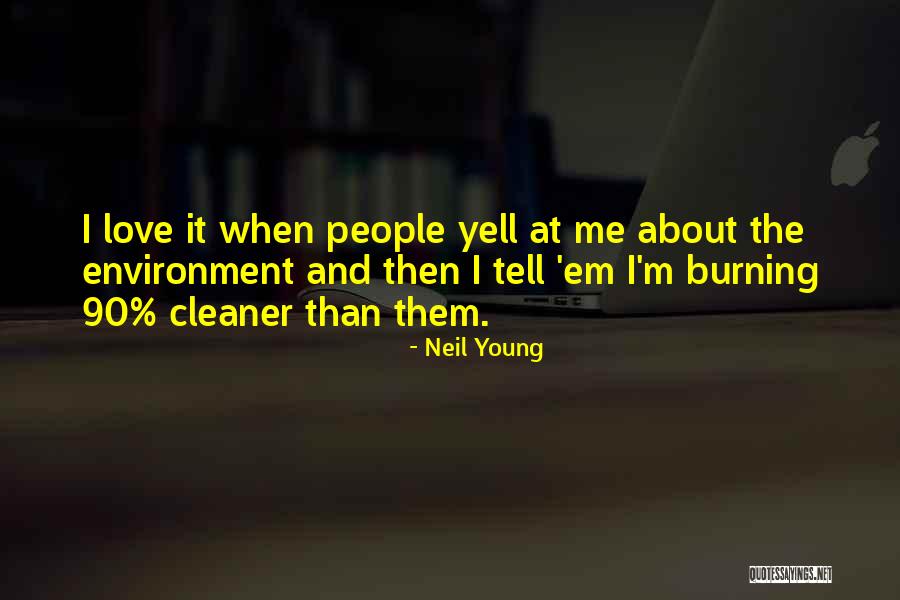 Yell At Me Quotes By Neil Young Yell At Me Quotes By Neil Young