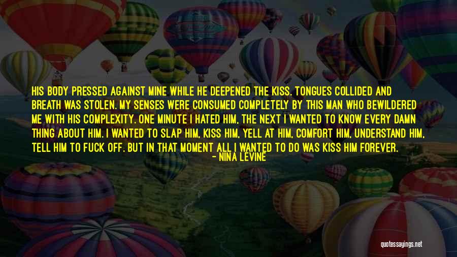 Yell At Me Quotes By Nina Levine Yell At Me Quotes By Nina Levine