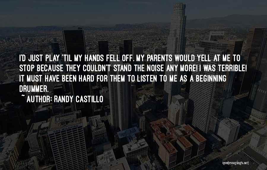 Yell At Me Quotes By Randy Castillo