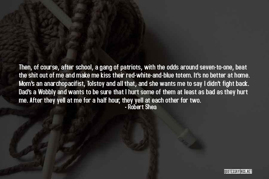 Yell At Me Quotes By Robert Shea Yell At Me Quotes By Robert Shea